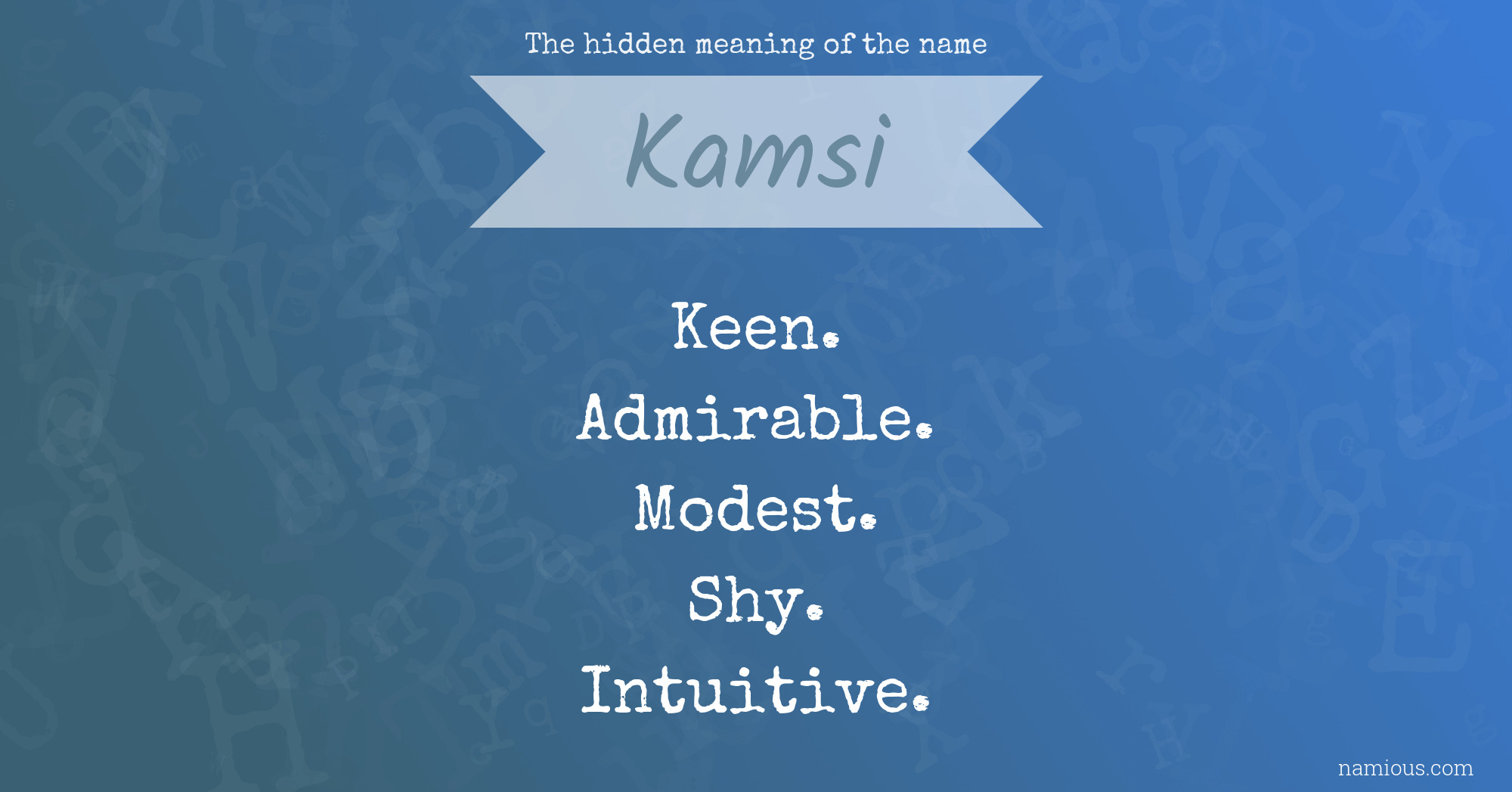 The hidden meaning of the name Kamsi