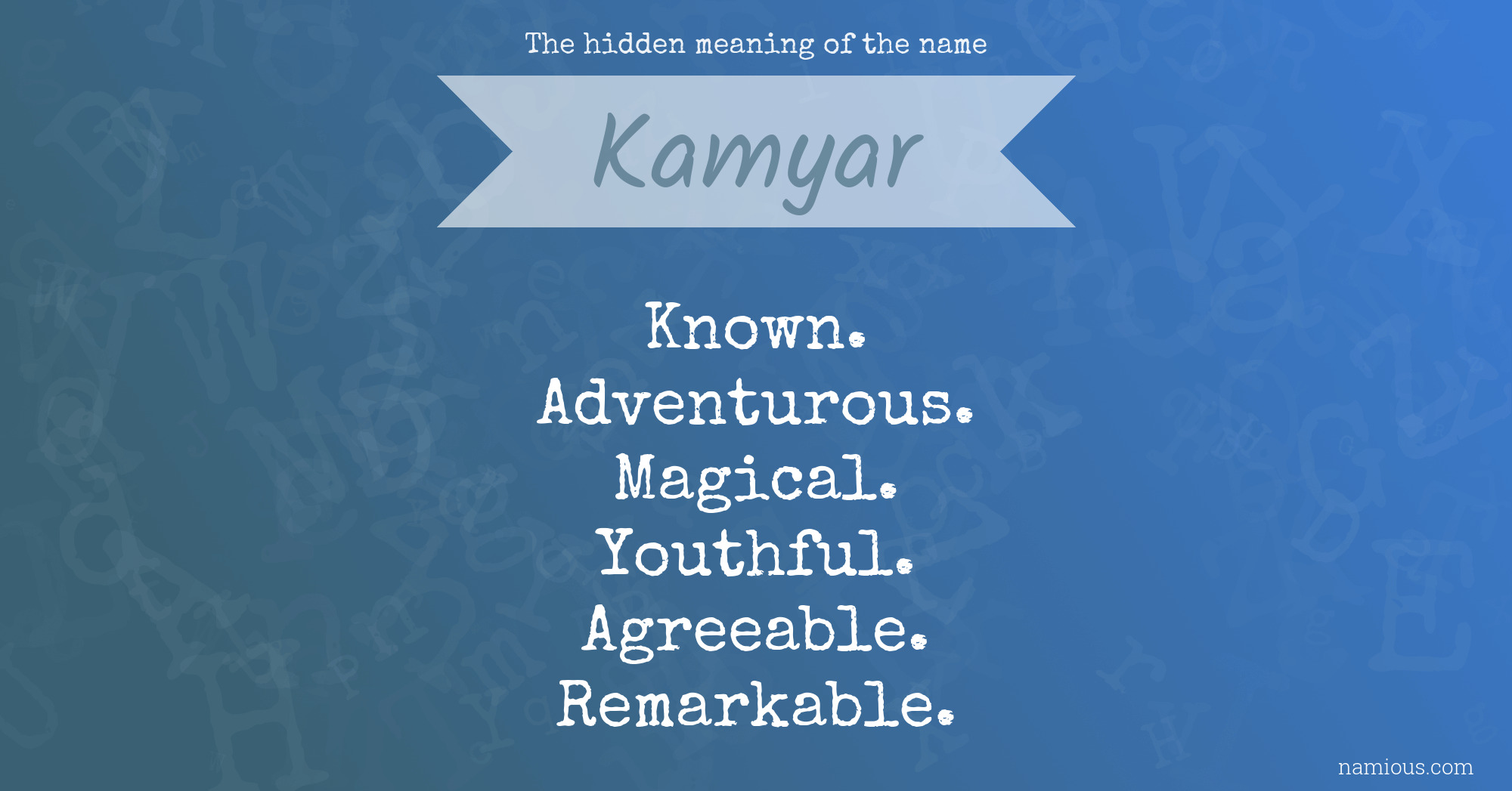 The hidden meaning of the name Kamyar