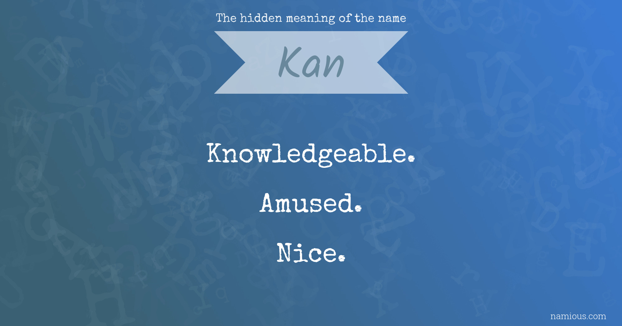 The hidden meaning of the name Kan