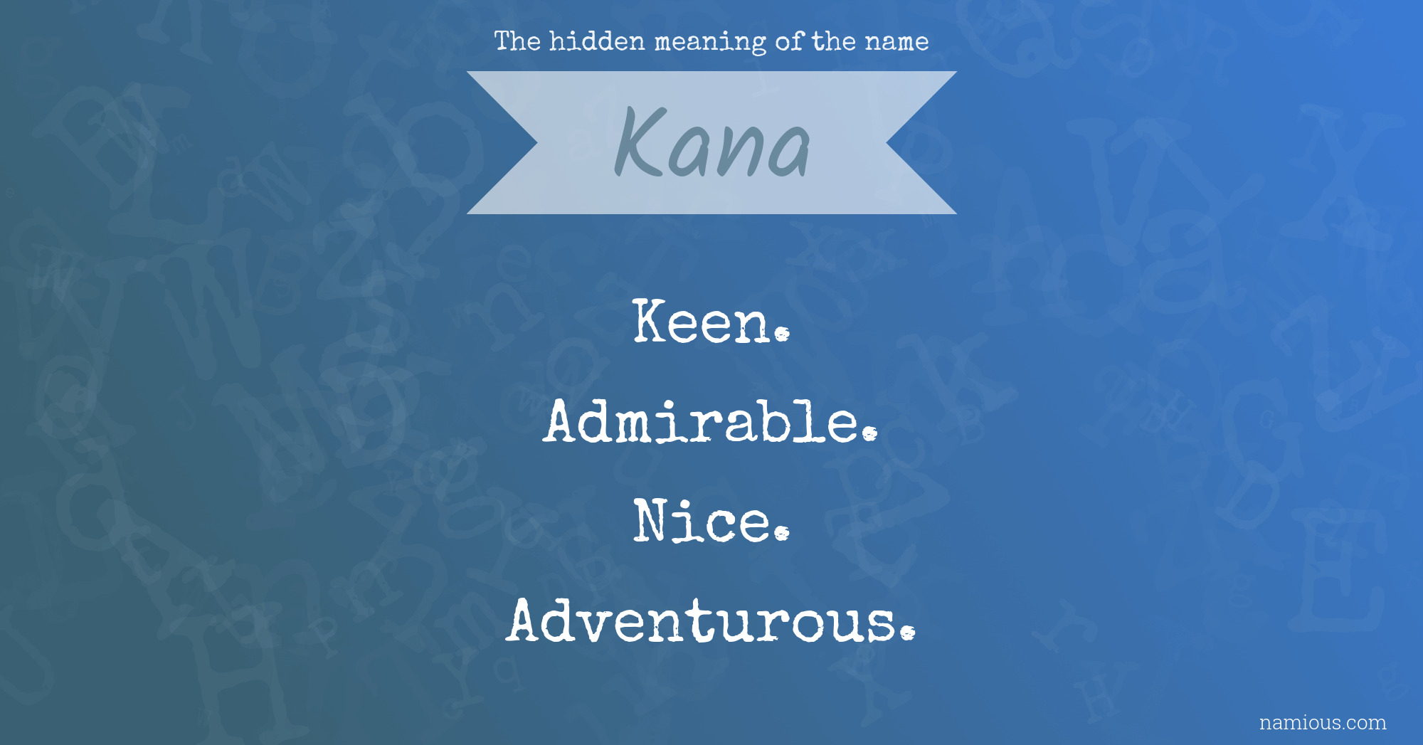 The hidden meaning of the name Kana