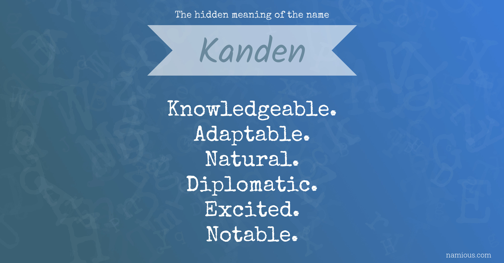 The hidden meaning of the name Kanden