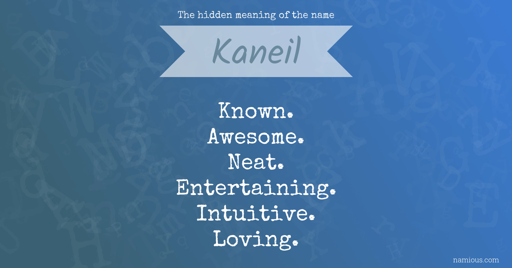 The hidden meaning of the name Kaneil