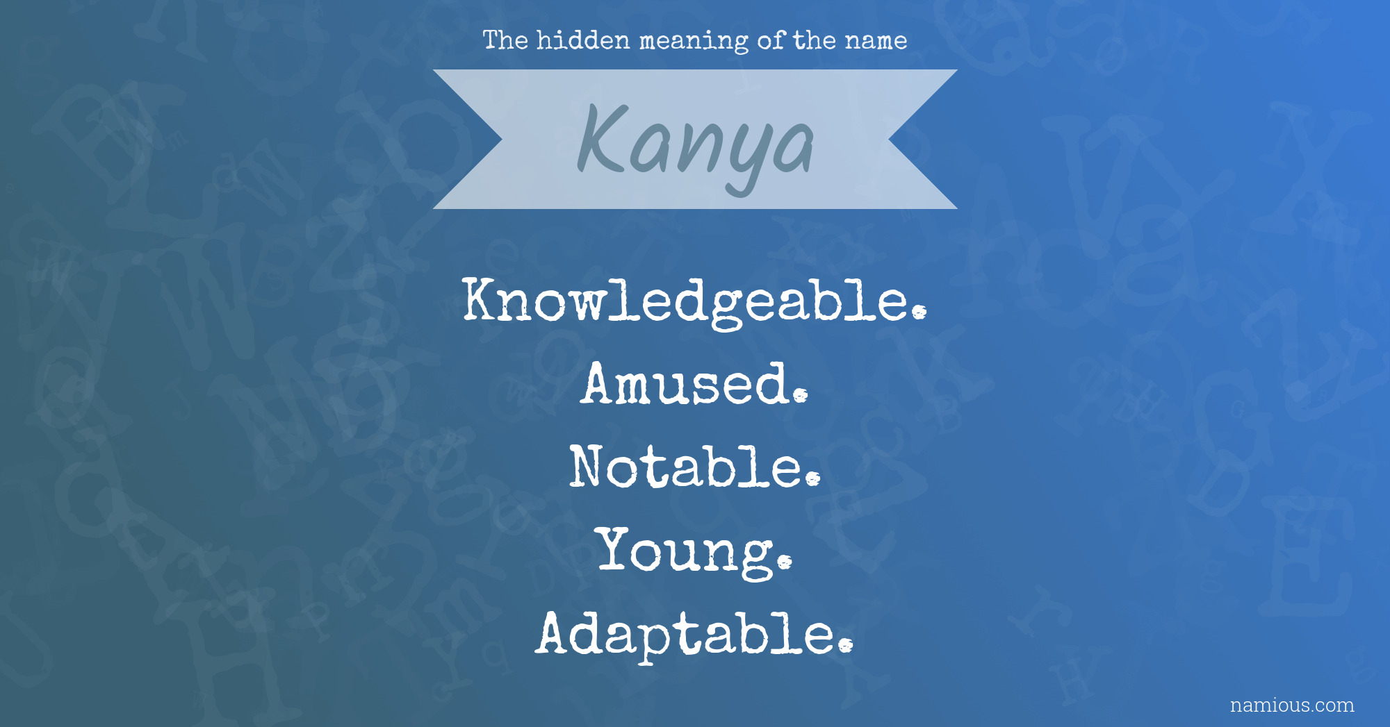 The hidden meaning of the name Kanya