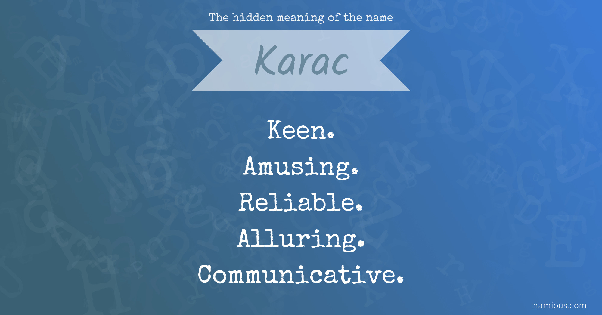 The hidden meaning of the name Karac