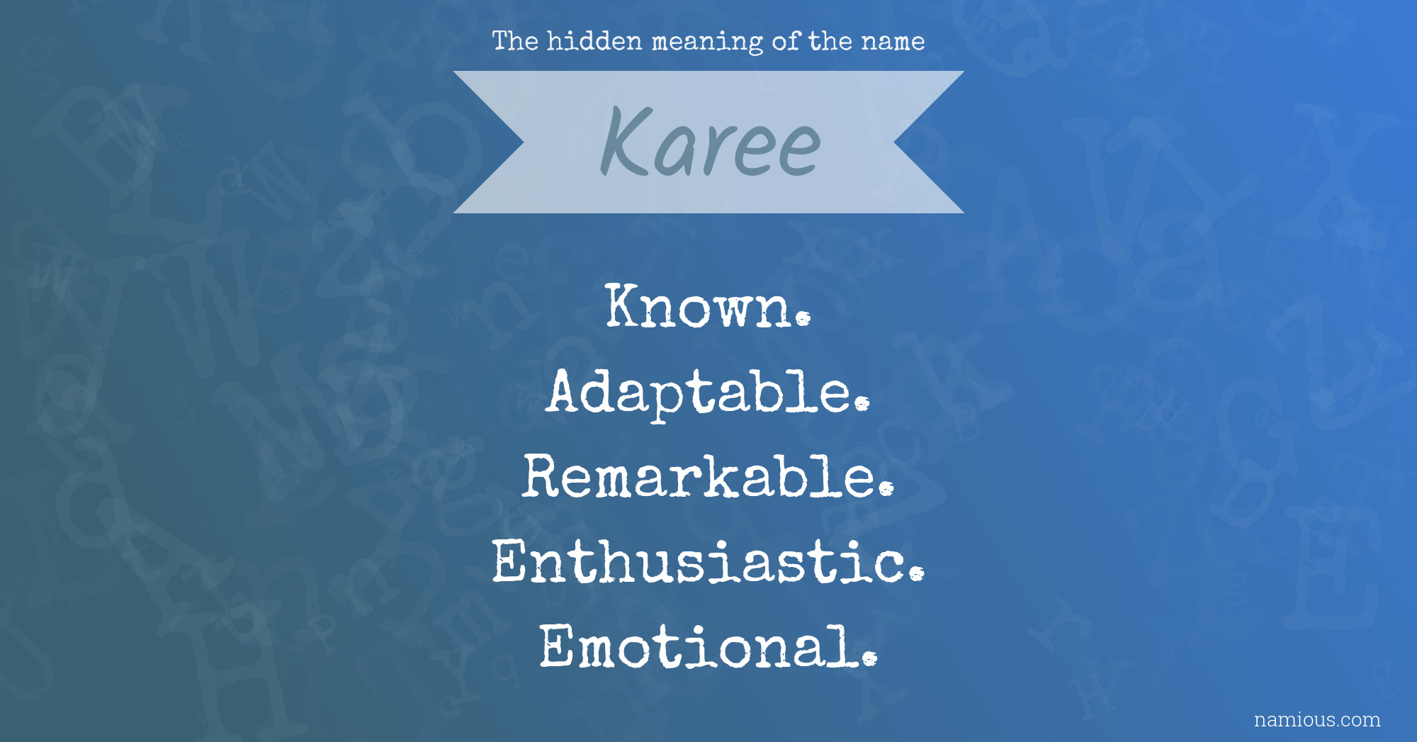 The hidden meaning of the name Karee