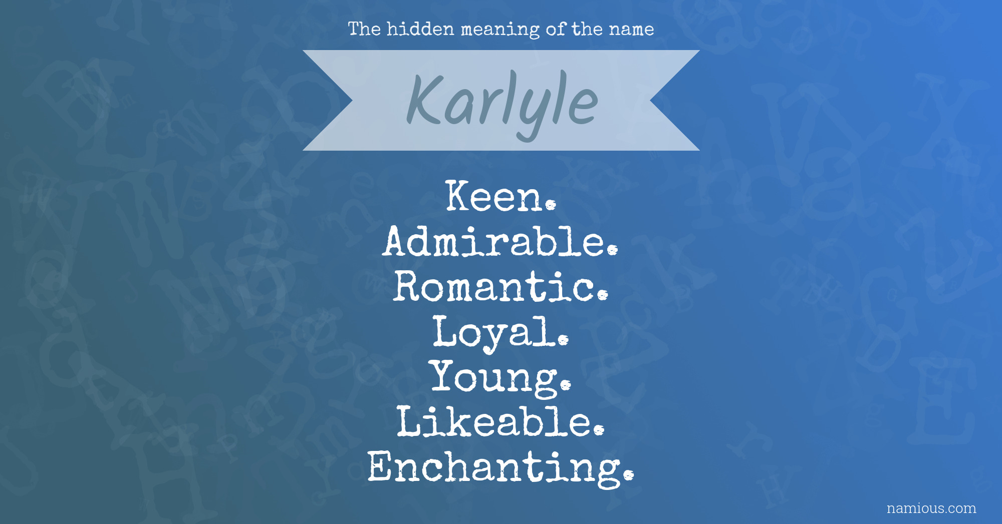 The hidden meaning of the name Karlyle