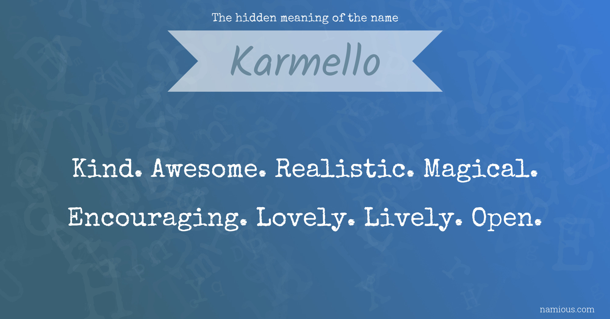 The hidden meaning of the name Karmello