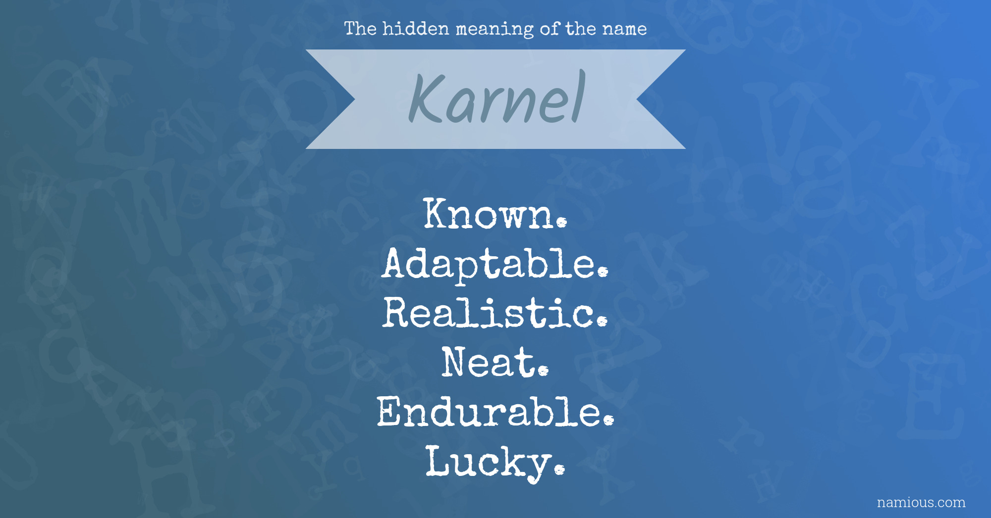 The hidden meaning of the name Karnel