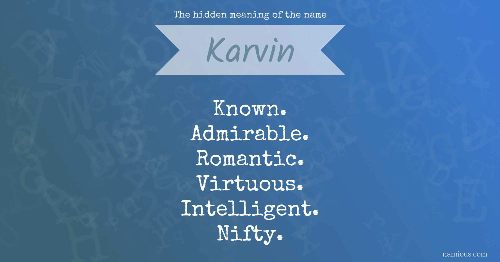 The hidden meaning of the name Karvin