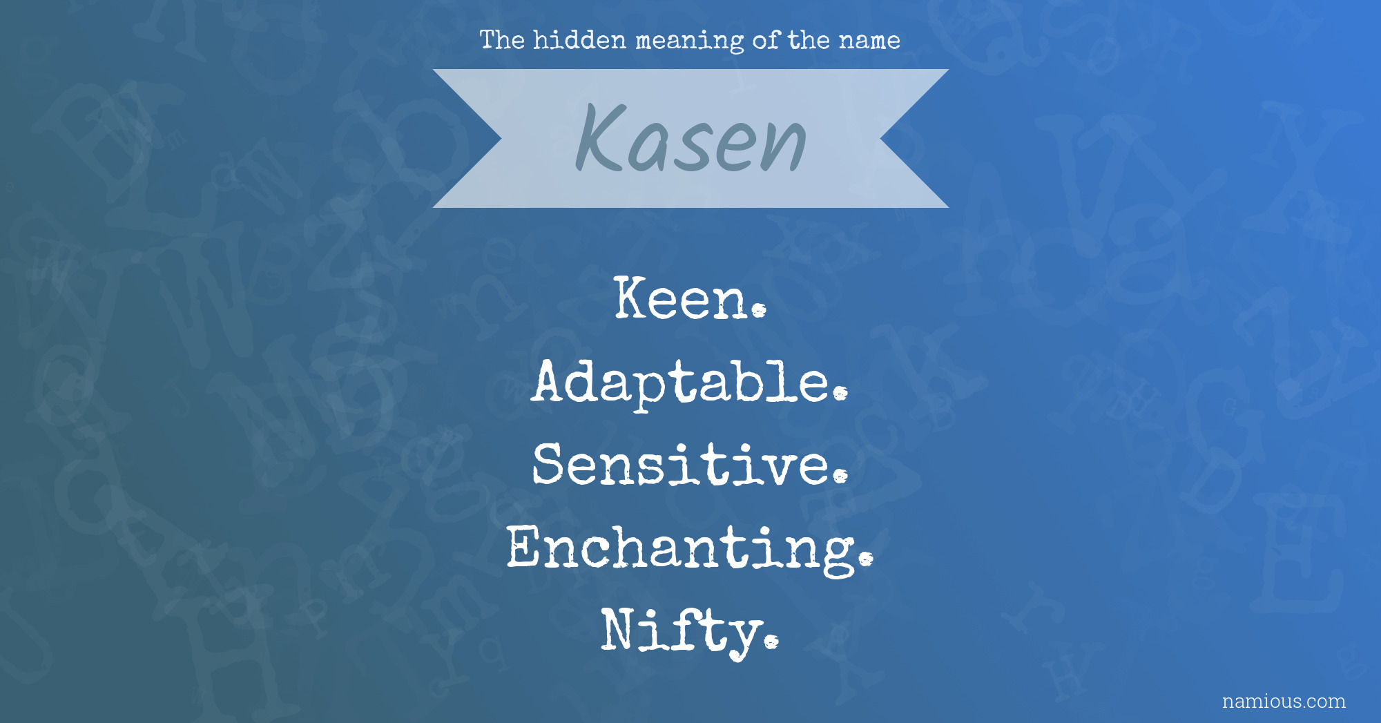 The hidden meaning of the name Kasen