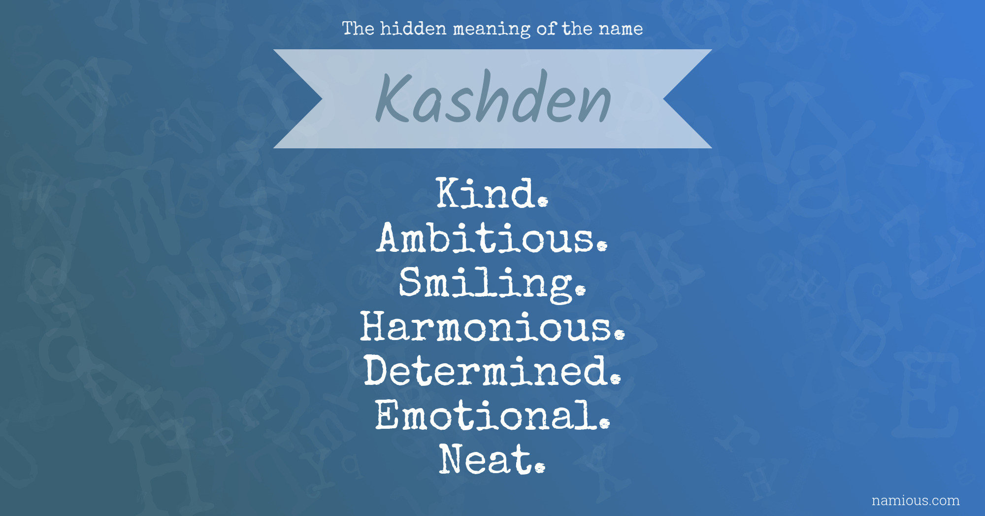 The hidden meaning of the name Kashden