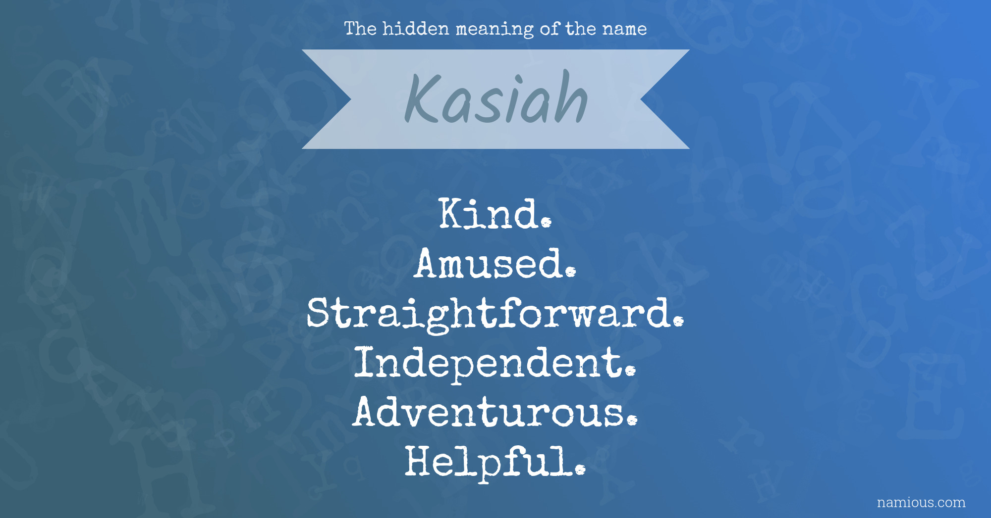 The hidden meaning of the name Kasiah