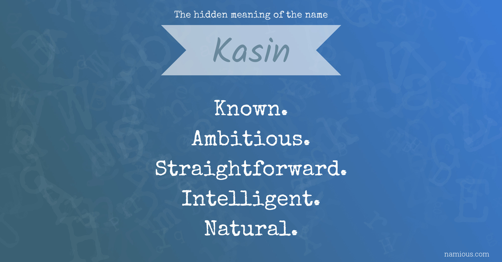 The hidden meaning of the name Kasin