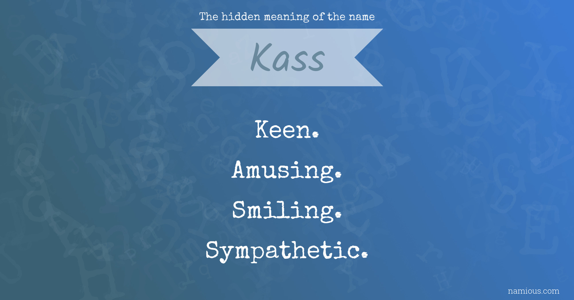 The hidden meaning of the name Kass