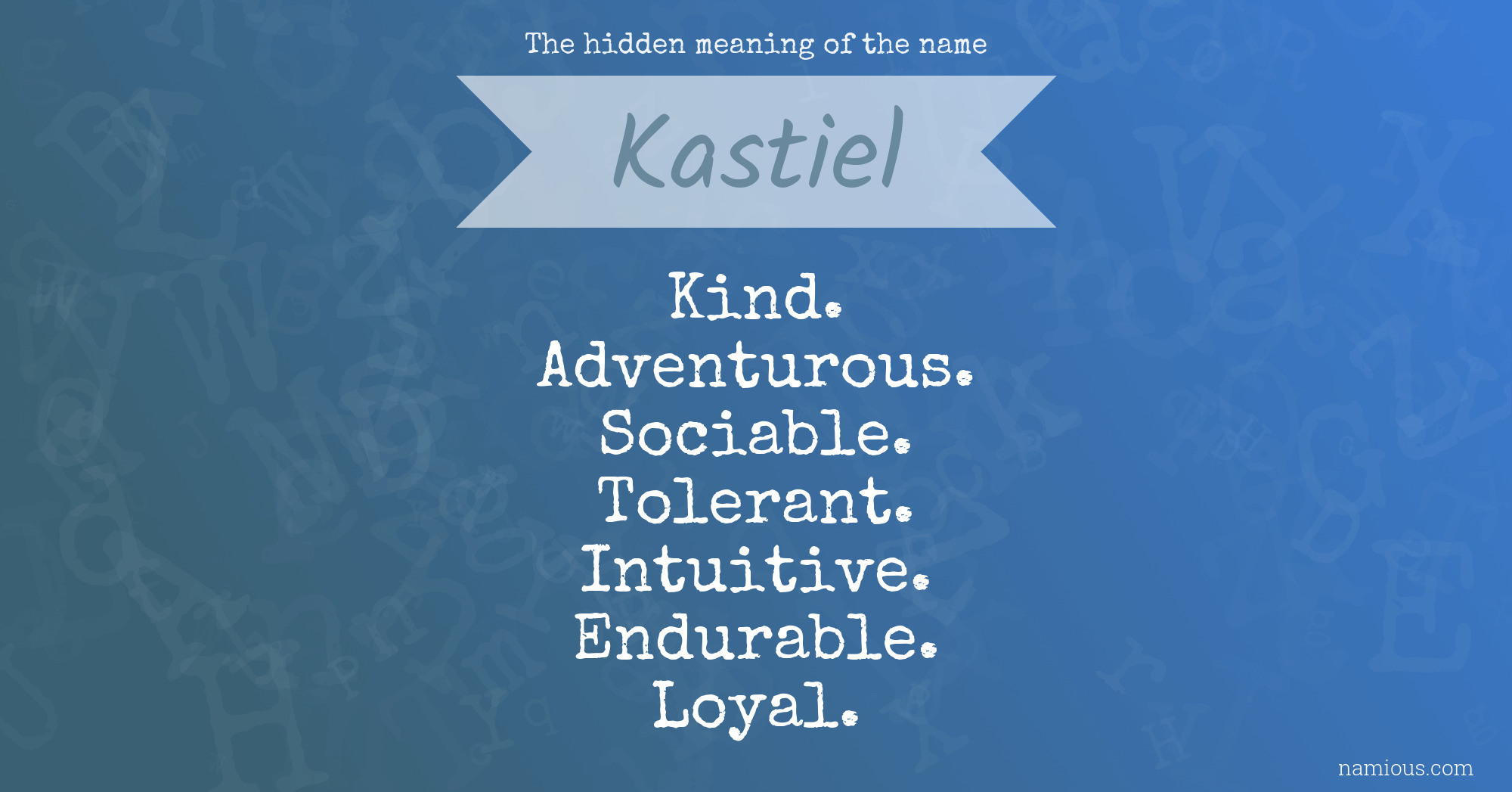 The hidden meaning of the name Kastiel