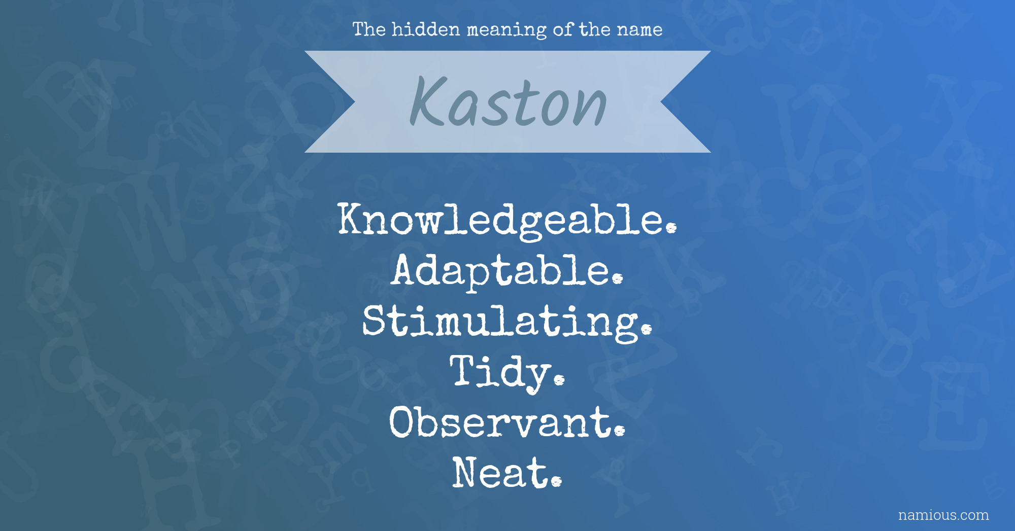 The hidden meaning of the name Kaston