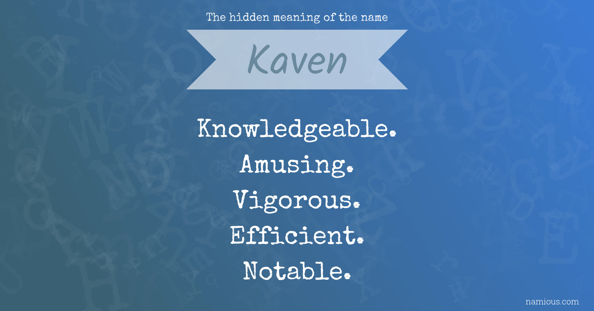 The hidden meaning of the name Kaven