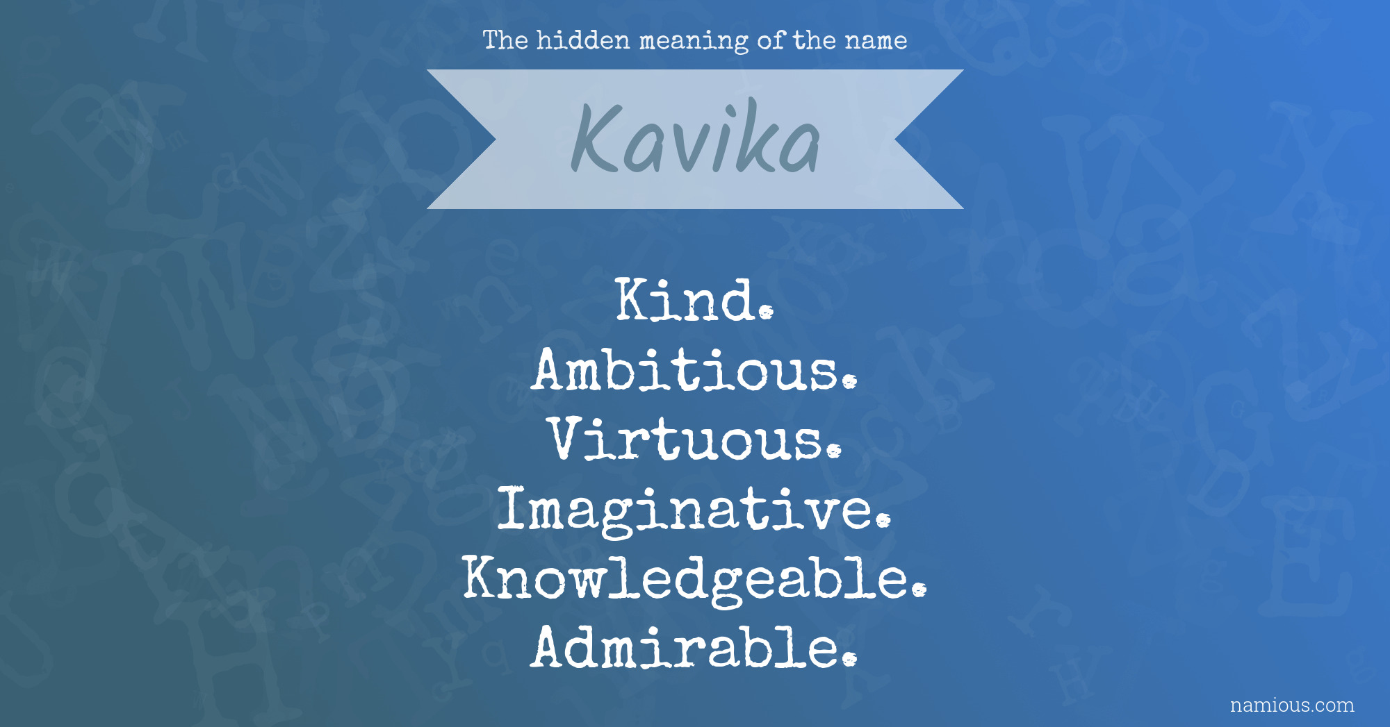 The hidden meaning of the name Kavika