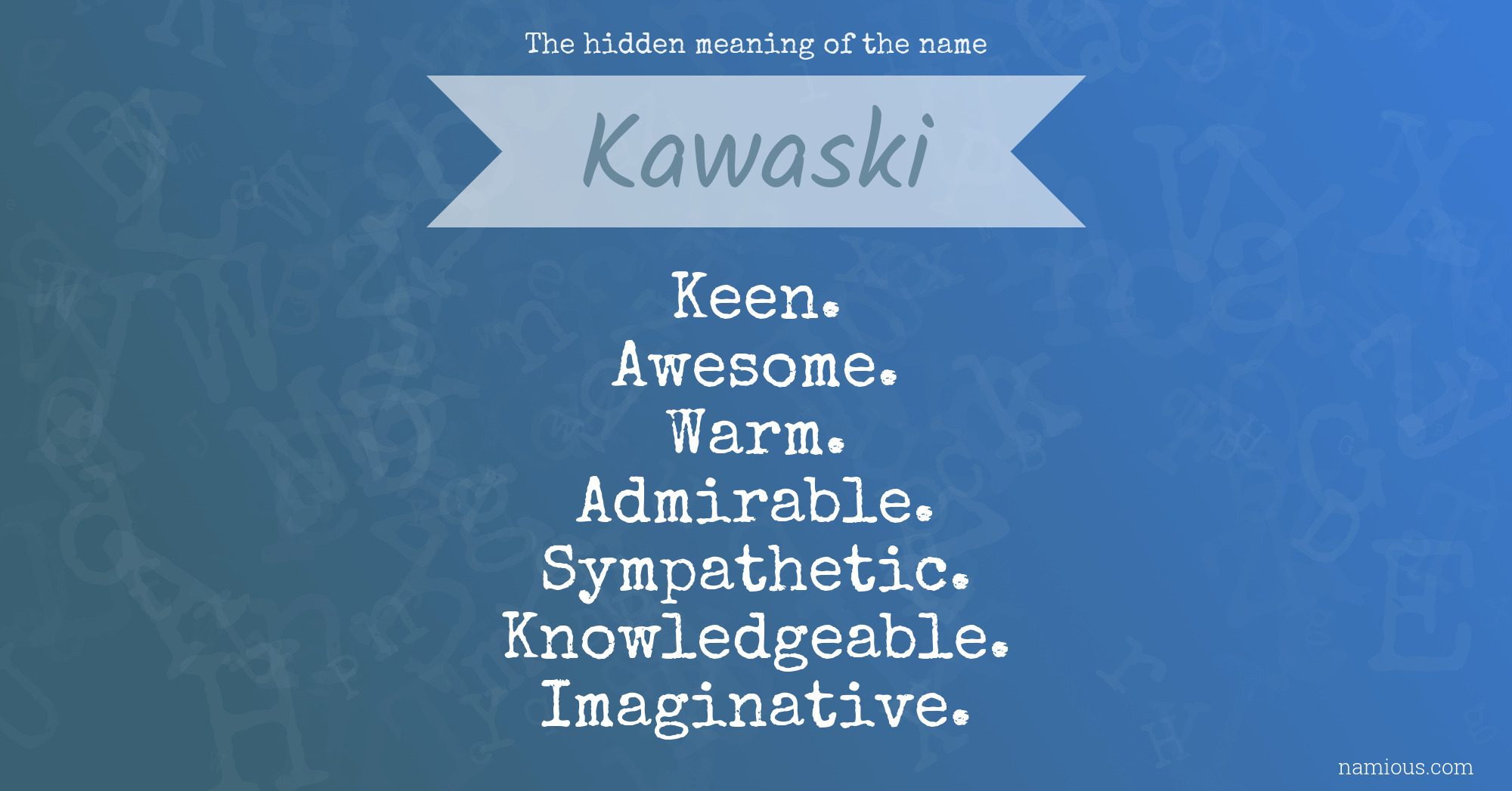 The hidden meaning of the name Kawaski