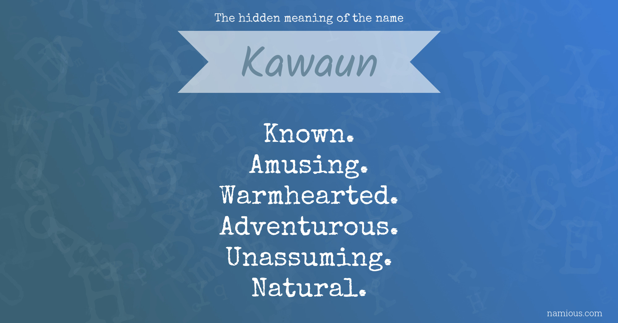 The hidden meaning of the name Kawaun