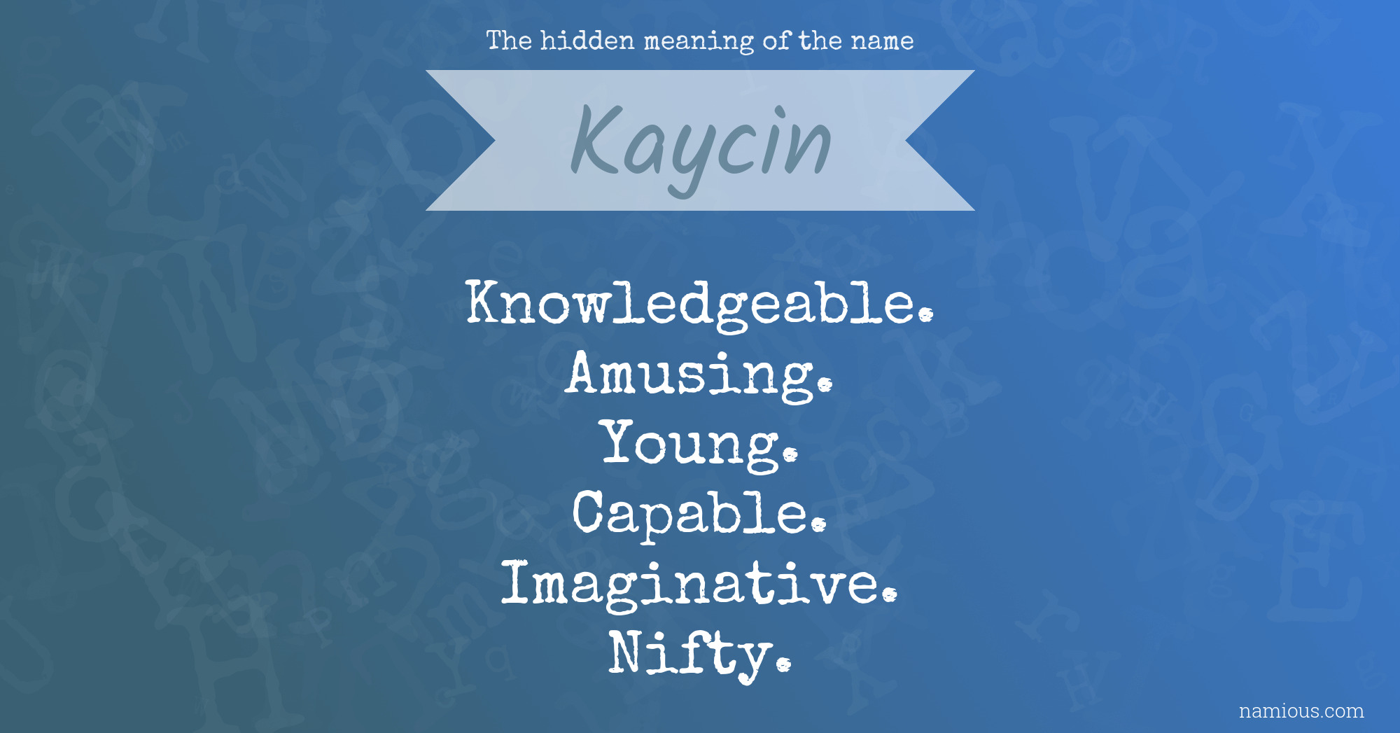 The hidden meaning of the name Kaycin