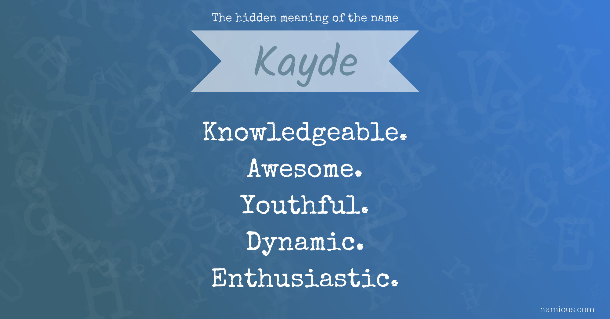 The hidden meaning of the name Kayde