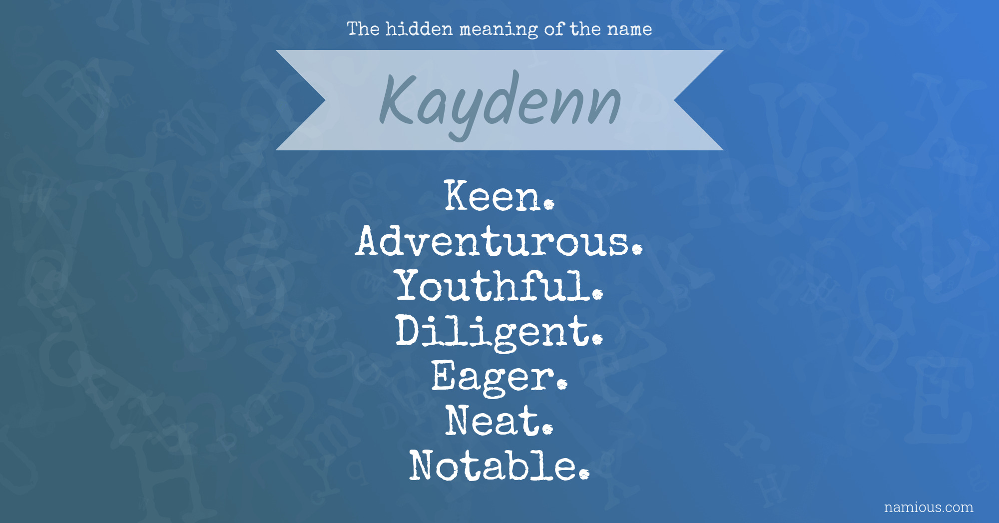 The hidden meaning of the name Kaydenn