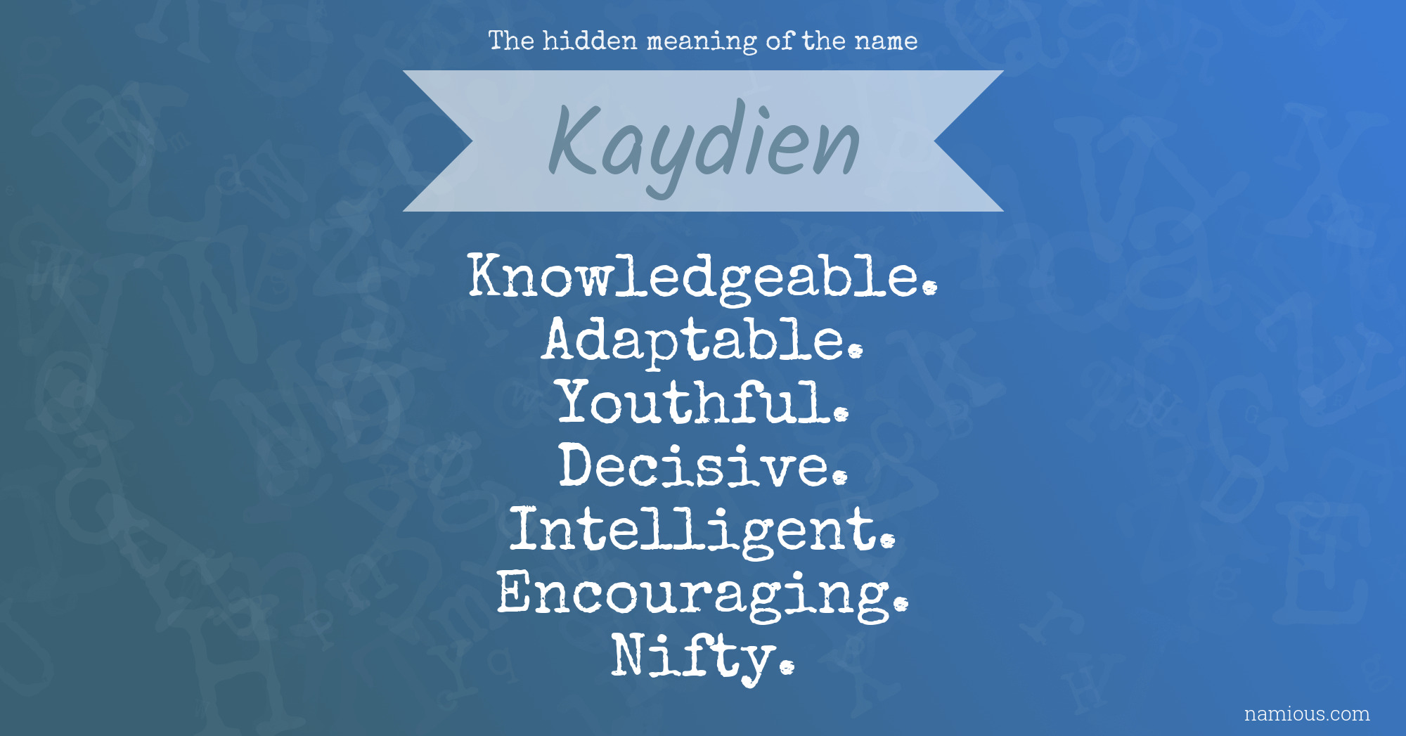 The hidden meaning of the name Kaydien