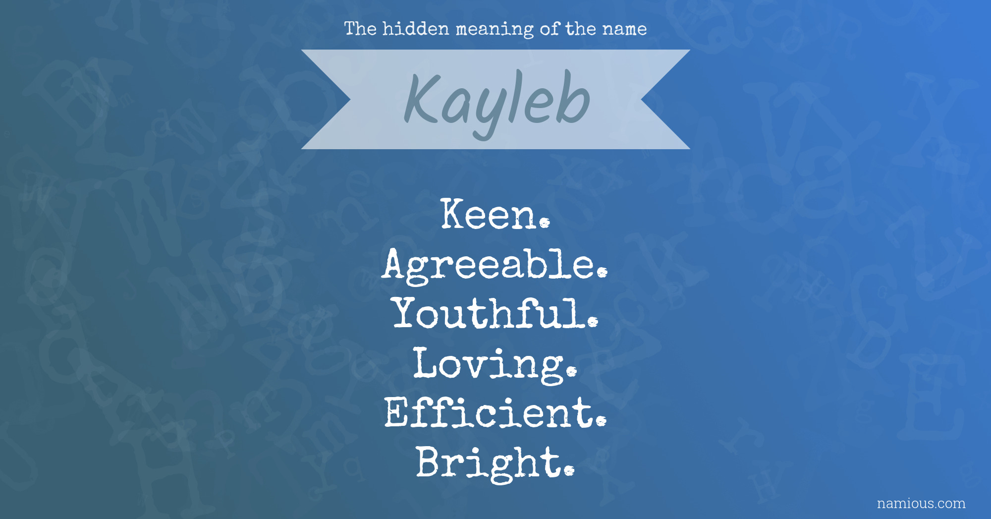 The hidden meaning of the name Kayleb