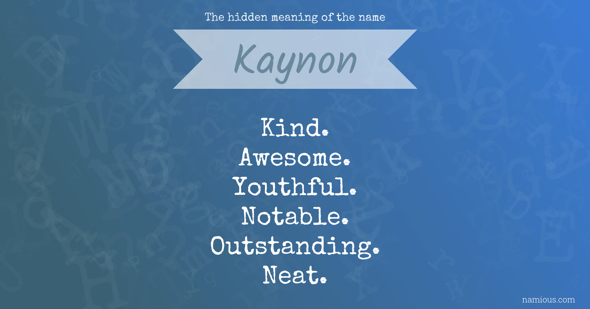 The hidden meaning of the name Kaynon