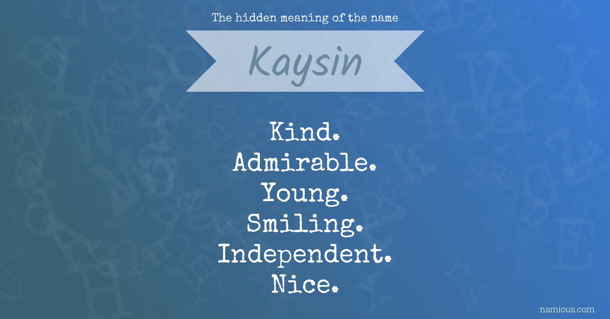 The hidden meaning of the name Kaysin