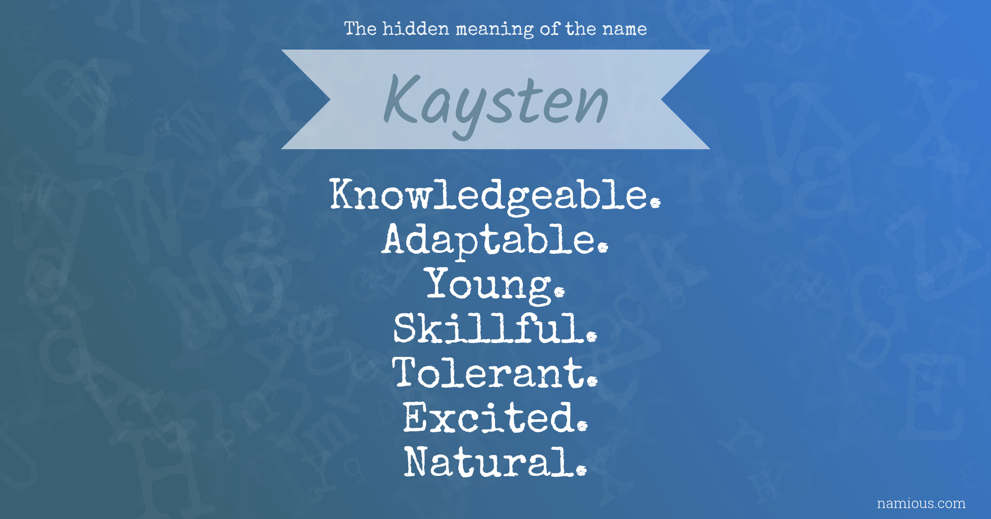 The hidden meaning of the name Kaysten