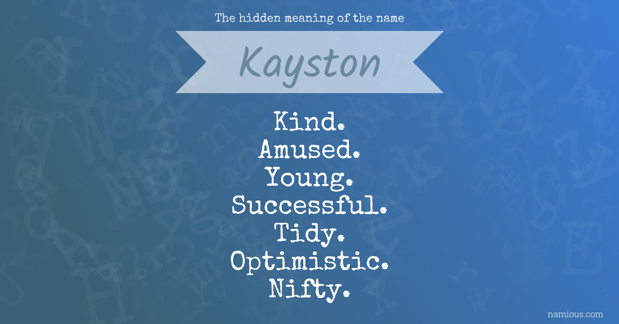 The hidden meaning of the name Kayston