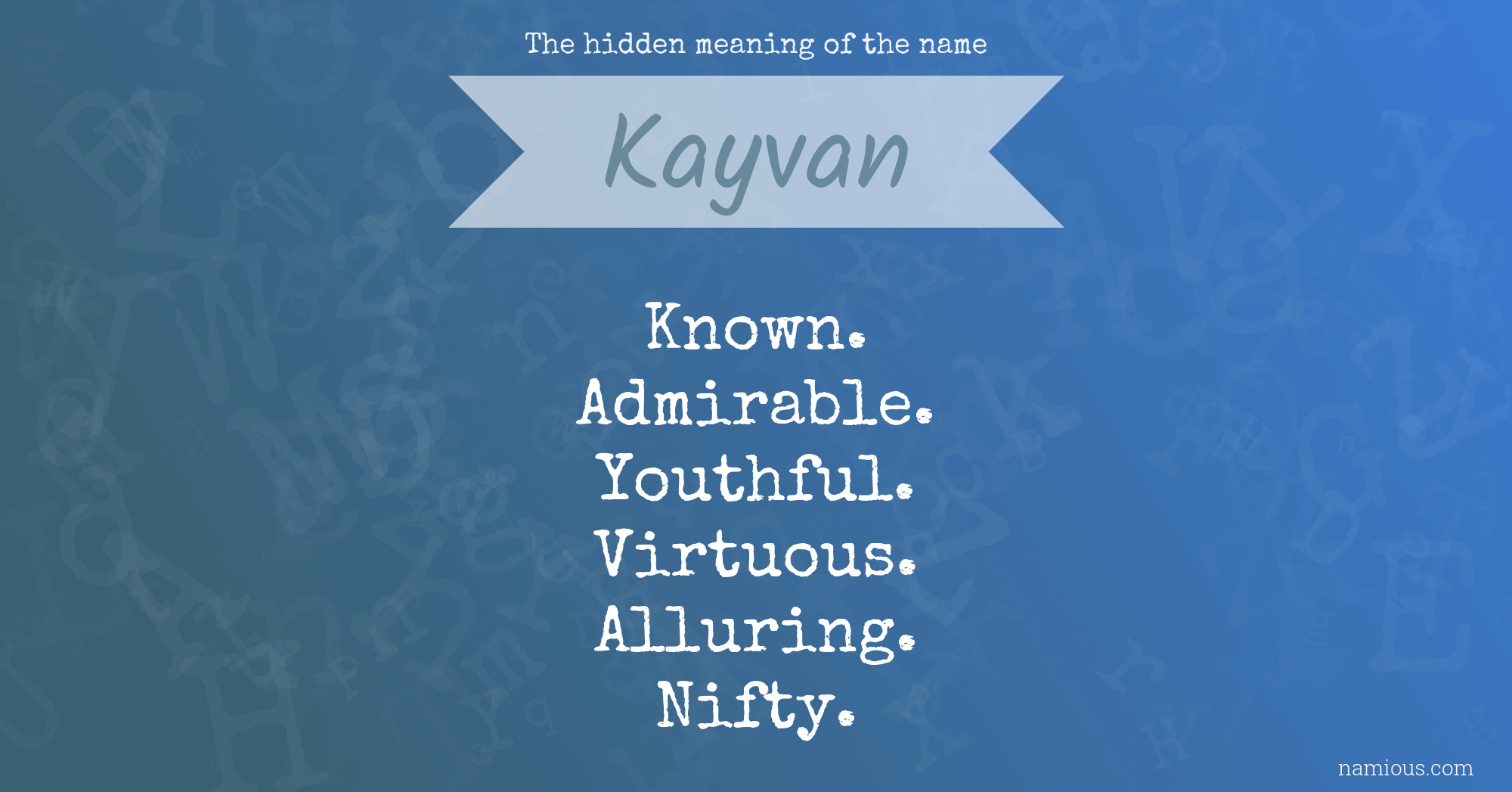 The hidden meaning of the name Kayvan