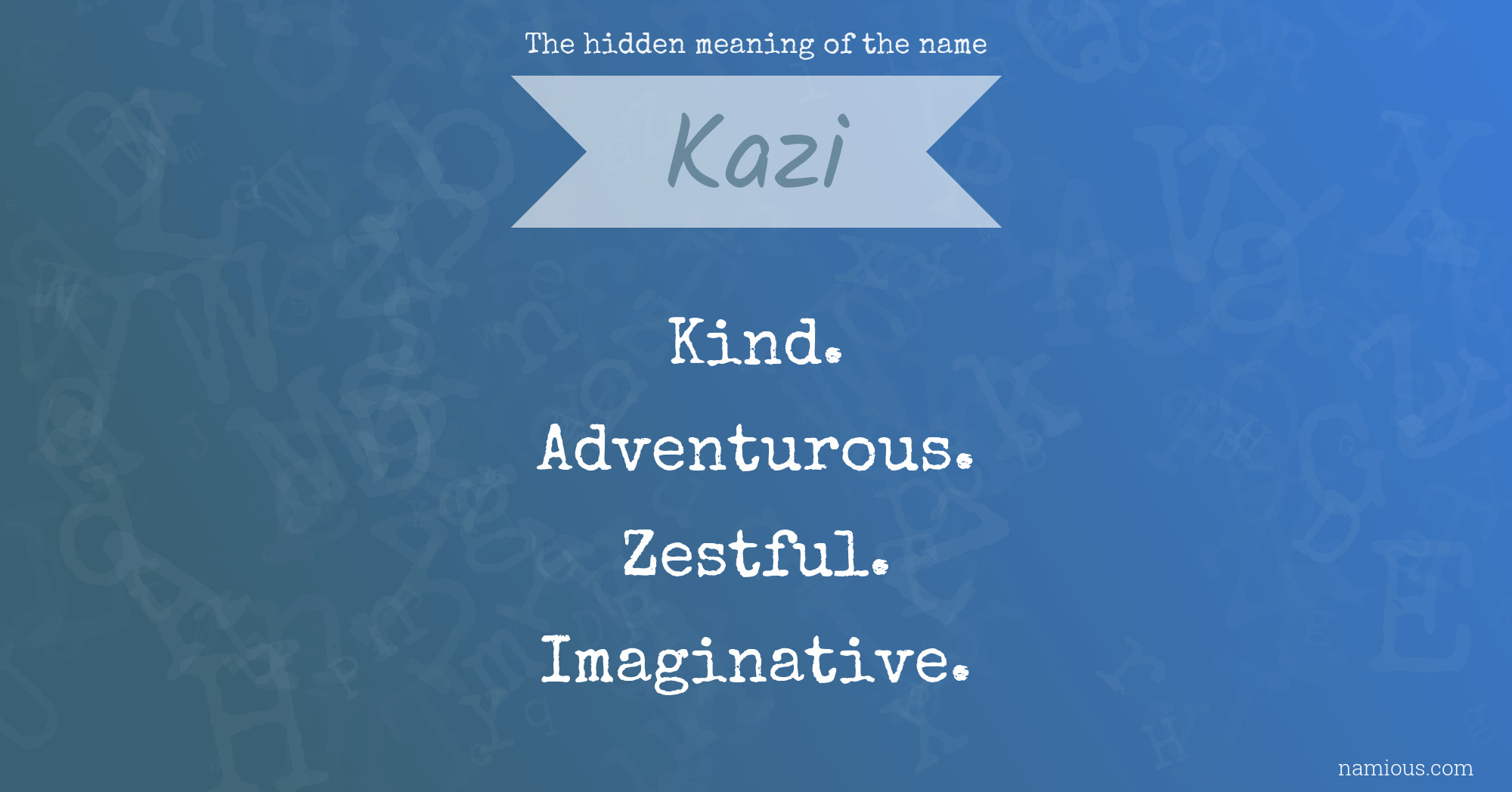 The hidden meaning of the name Kazi