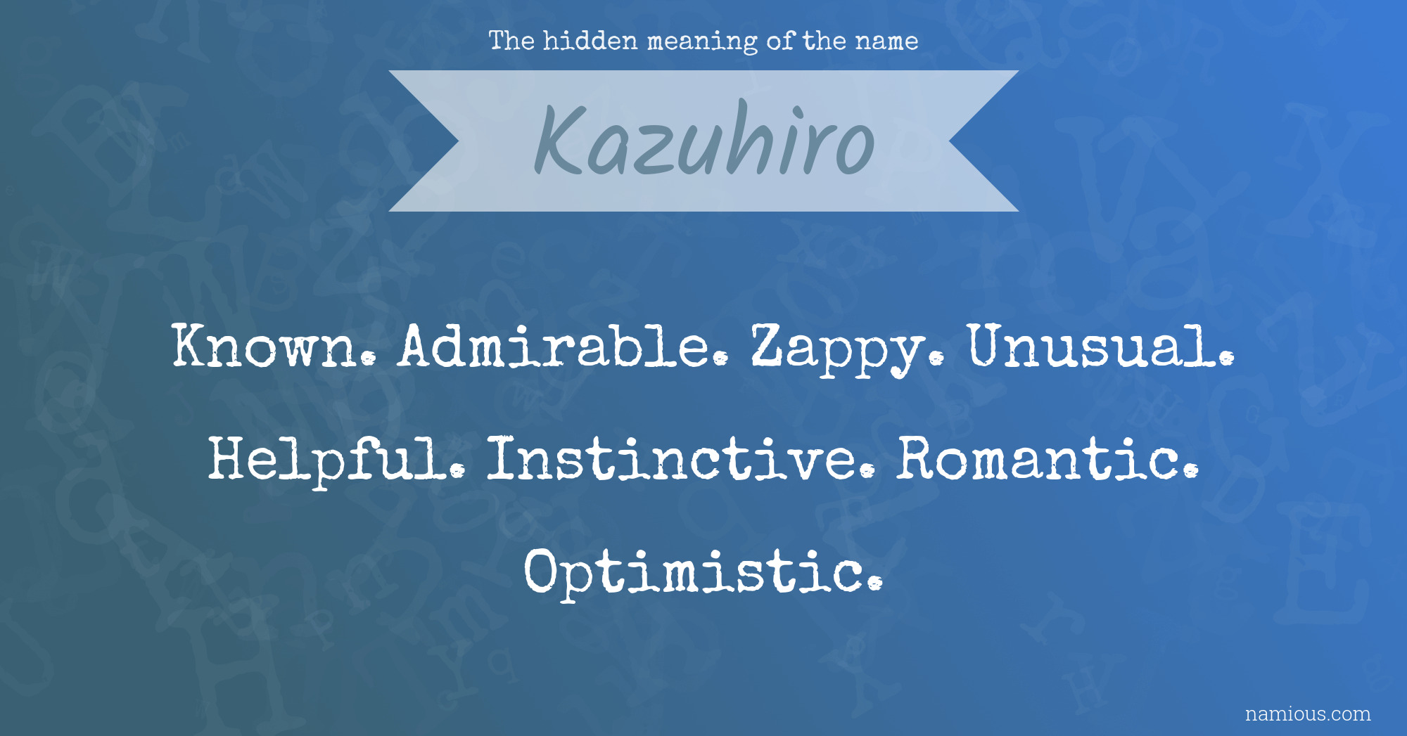 The hidden meaning of the name Kazuhiro