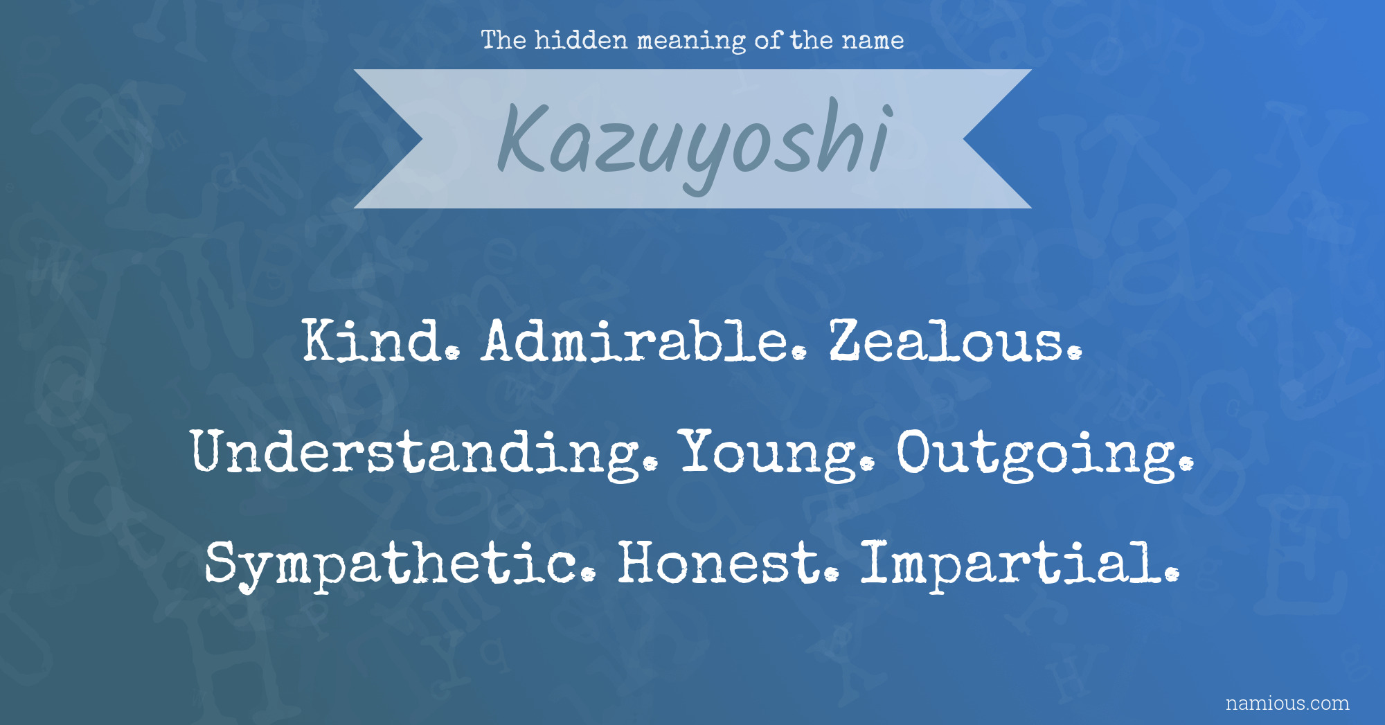 The hidden meaning of the name Kazuyoshi