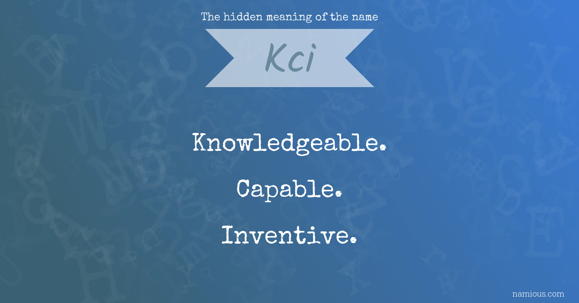 The hidden meaning of the name Kci