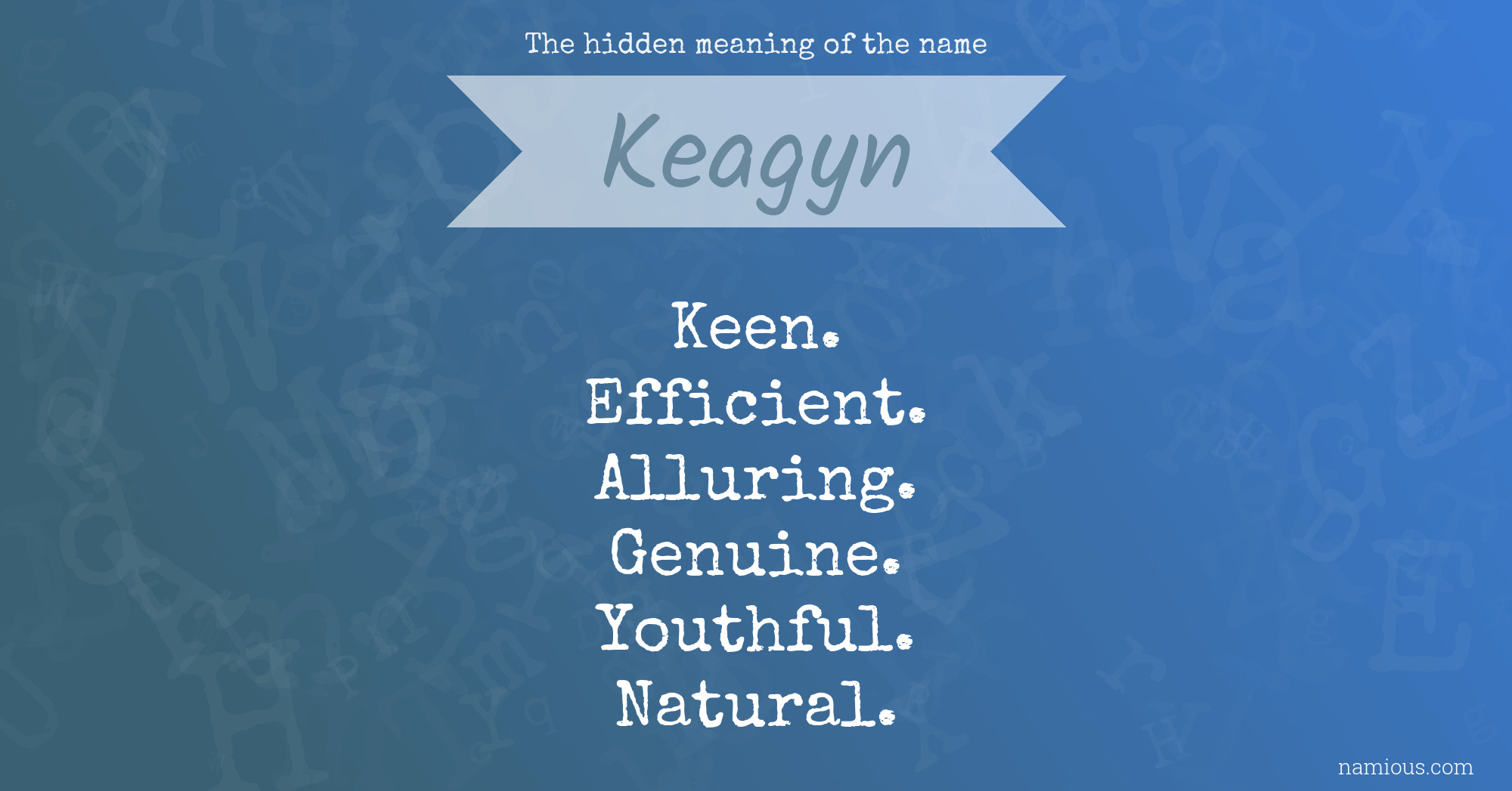 The hidden meaning of the name Keagyn