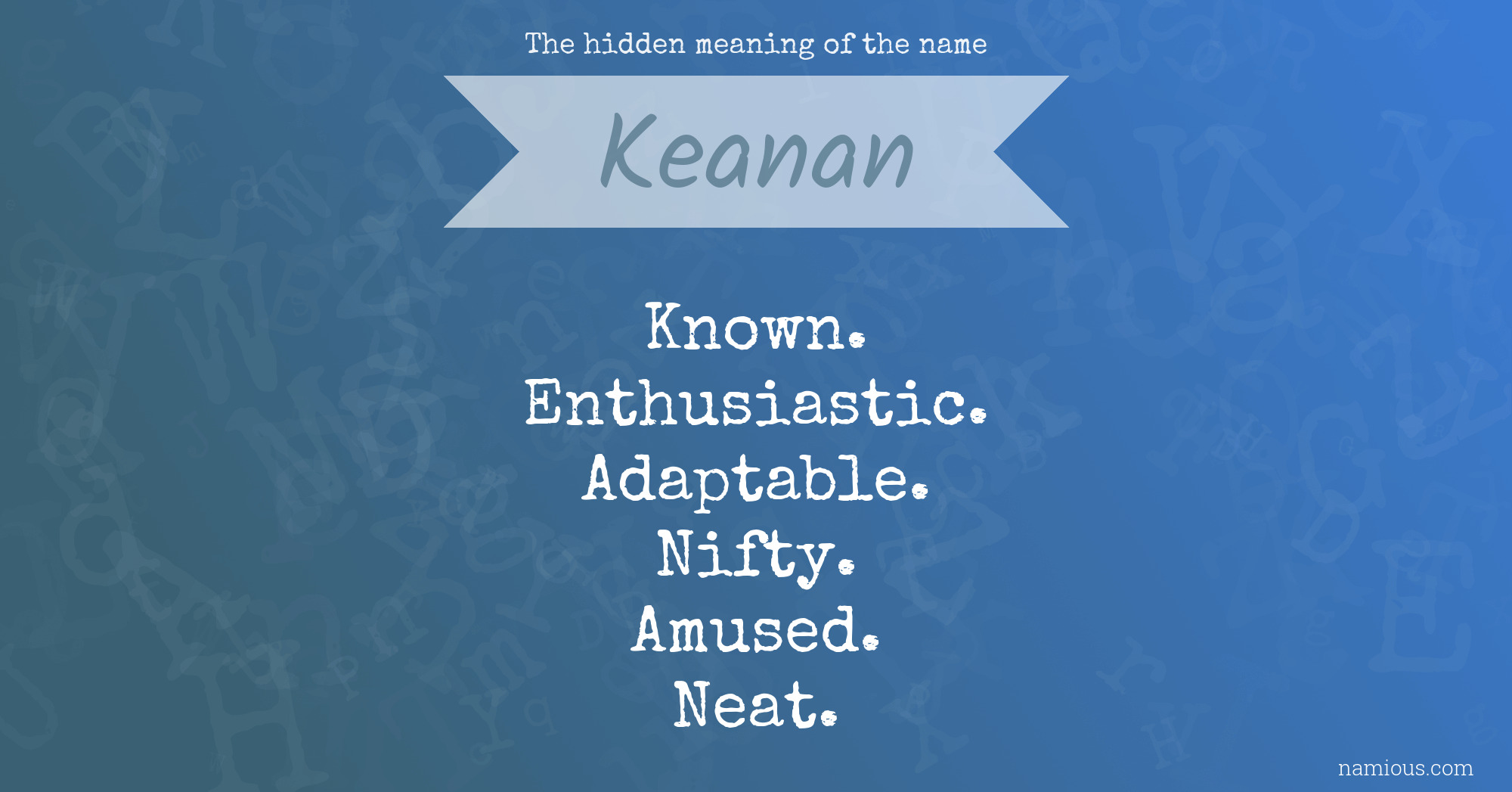 The hidden meaning of the name Keanan