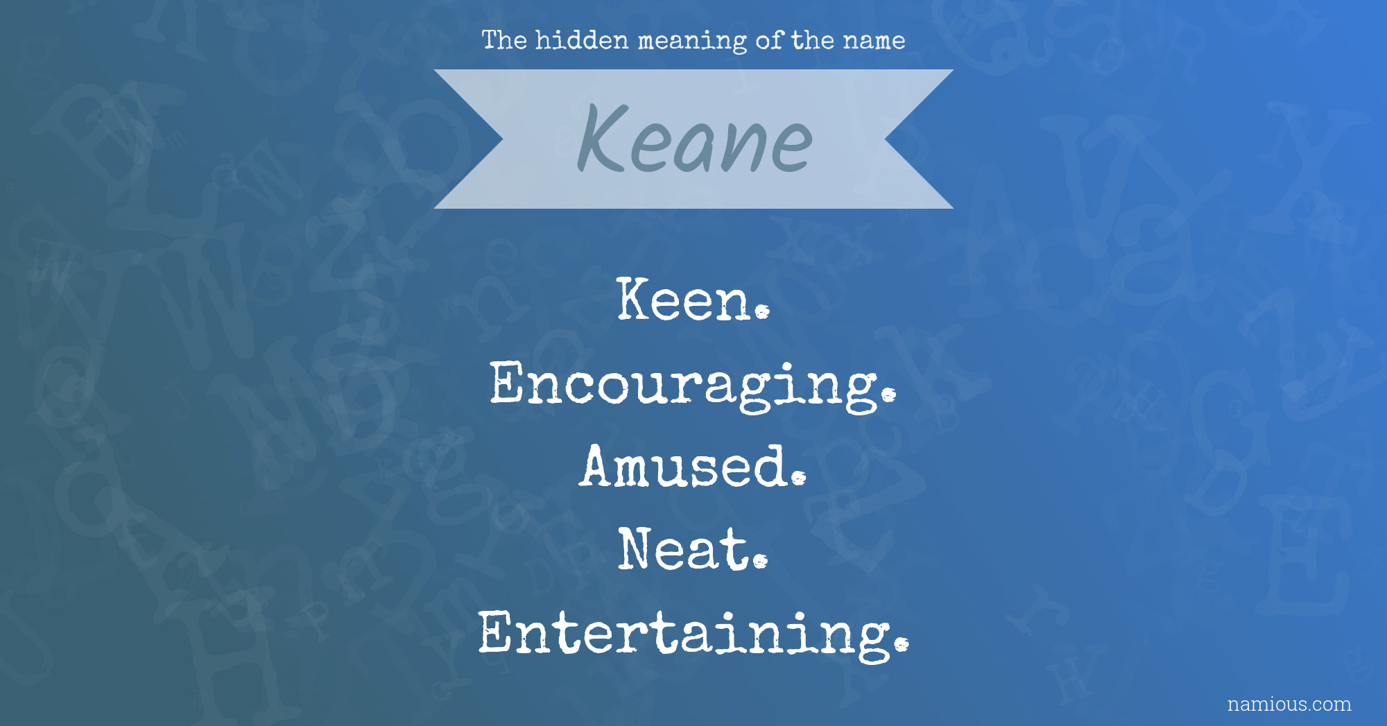 The hidden meaning of the name Keane