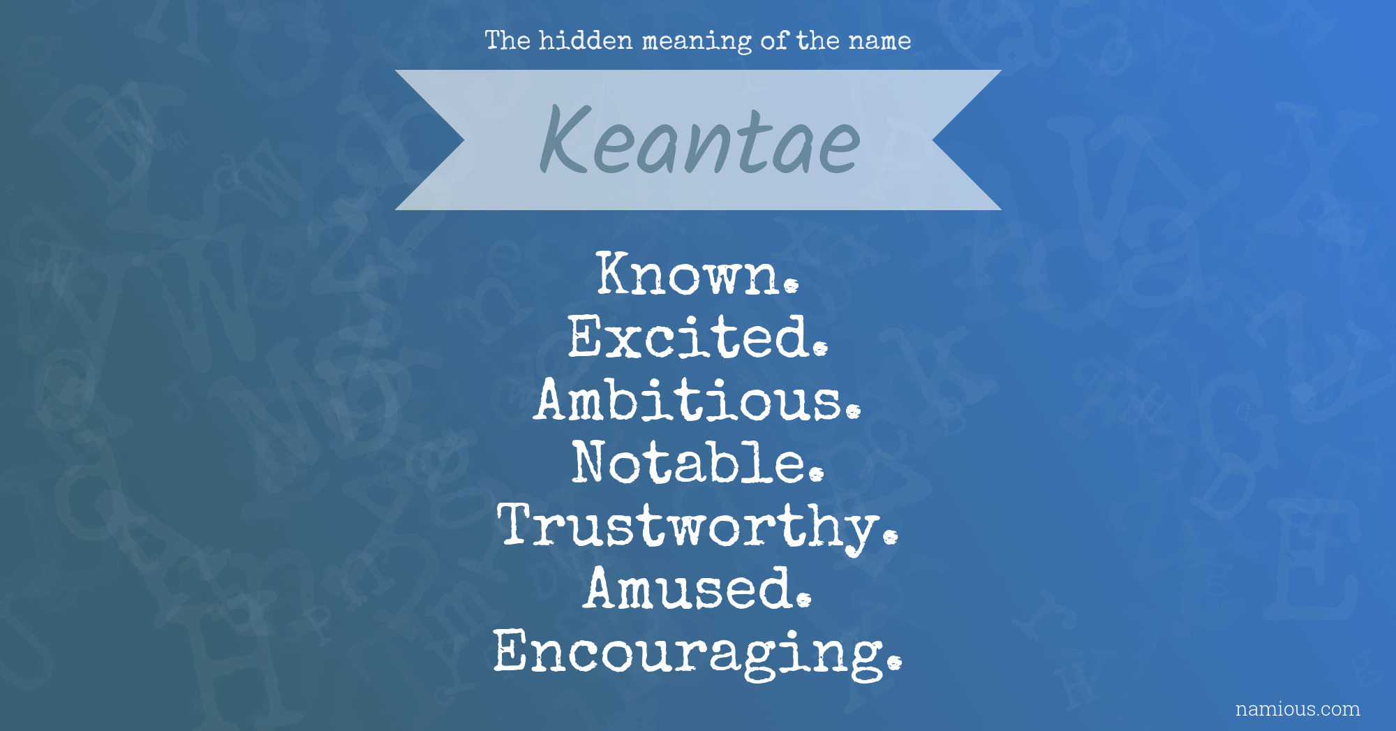 The hidden meaning of the name Keantae