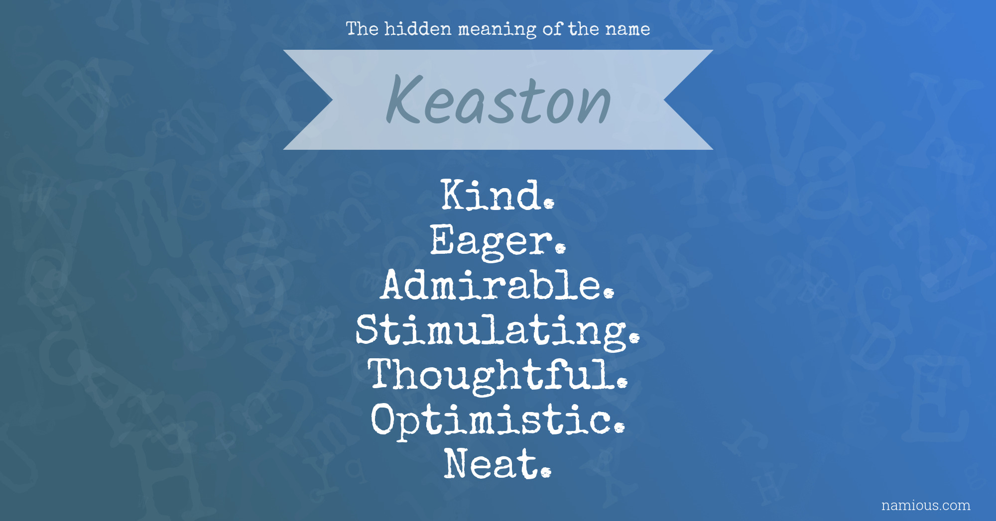 The hidden meaning of the name Keaston