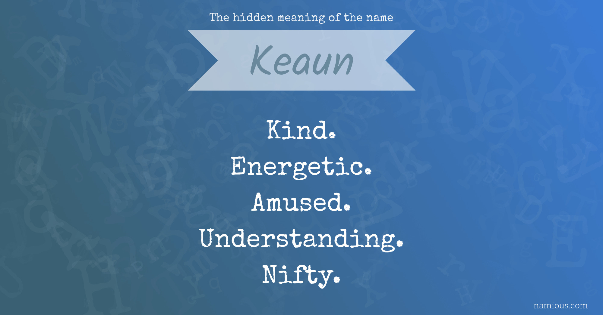 The hidden meaning of the name Keaun
