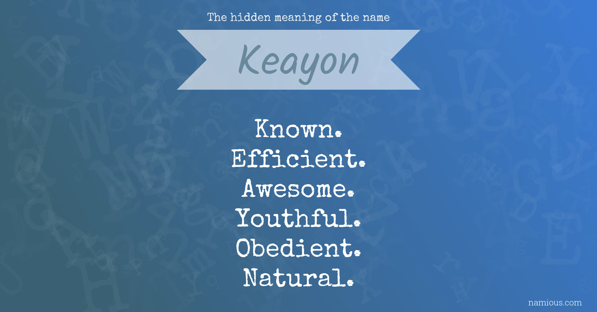 The hidden meaning of the name Keayon