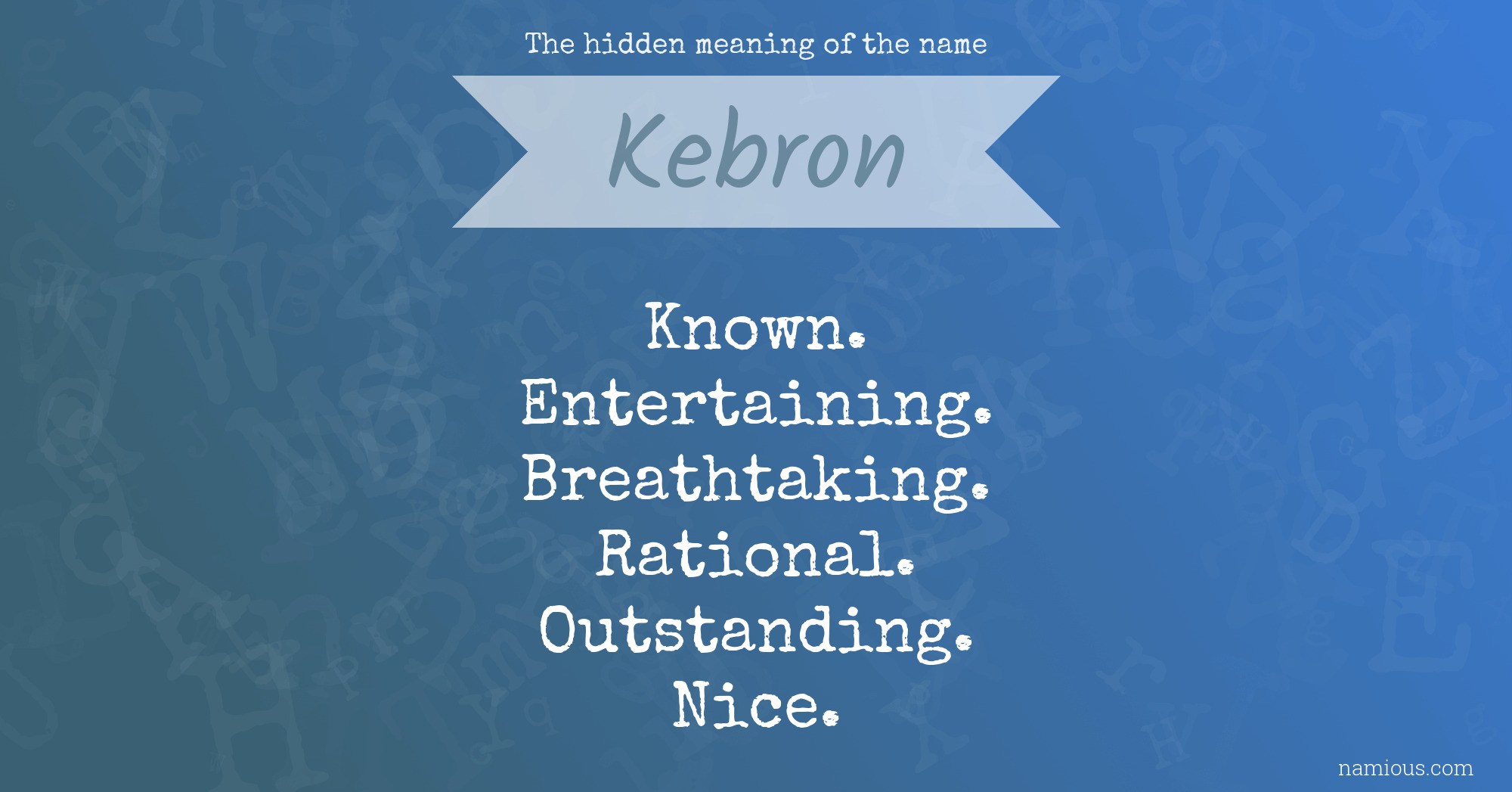 The hidden meaning of the name Kebron