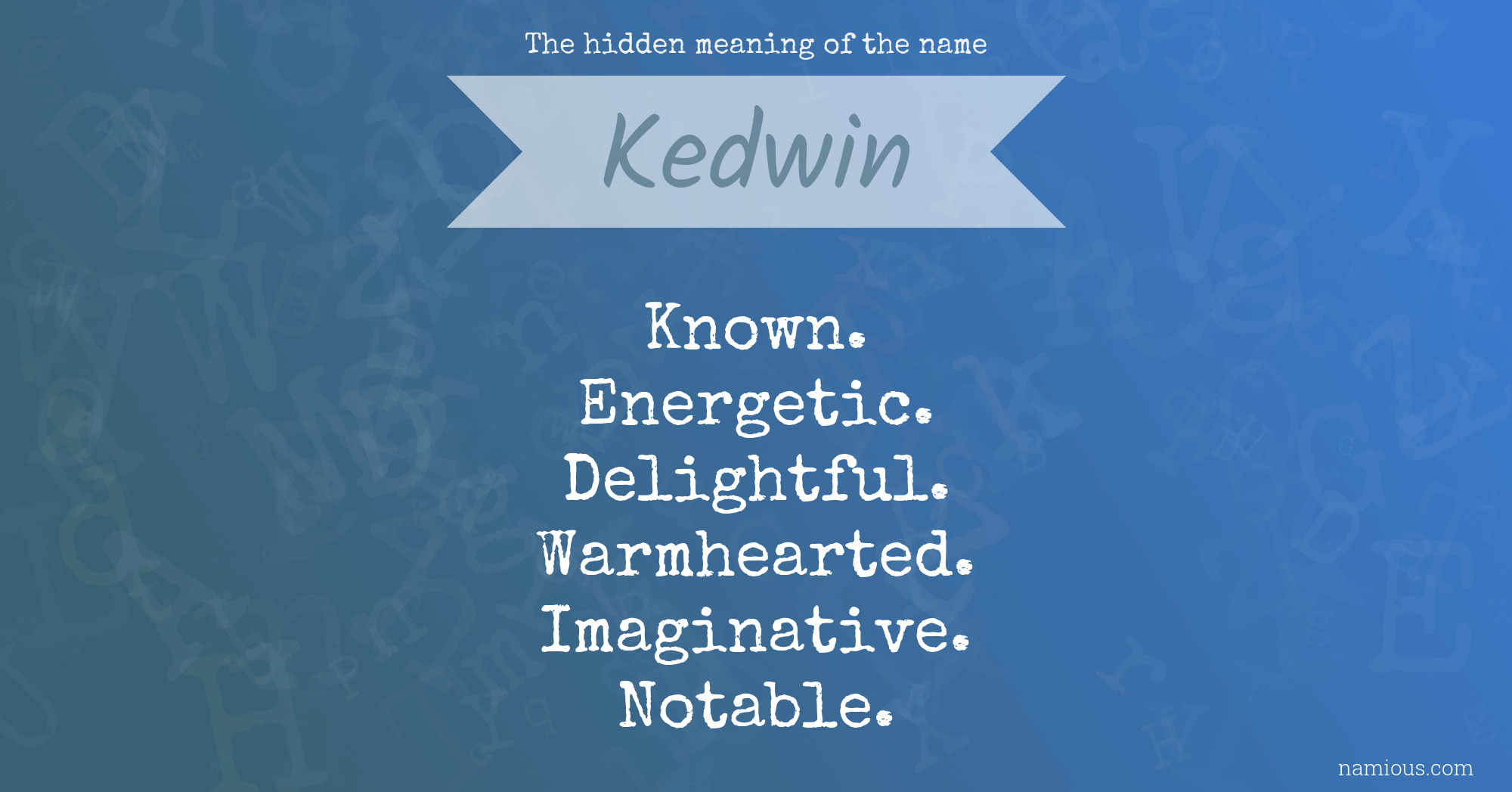 The hidden meaning of the name Kedwin