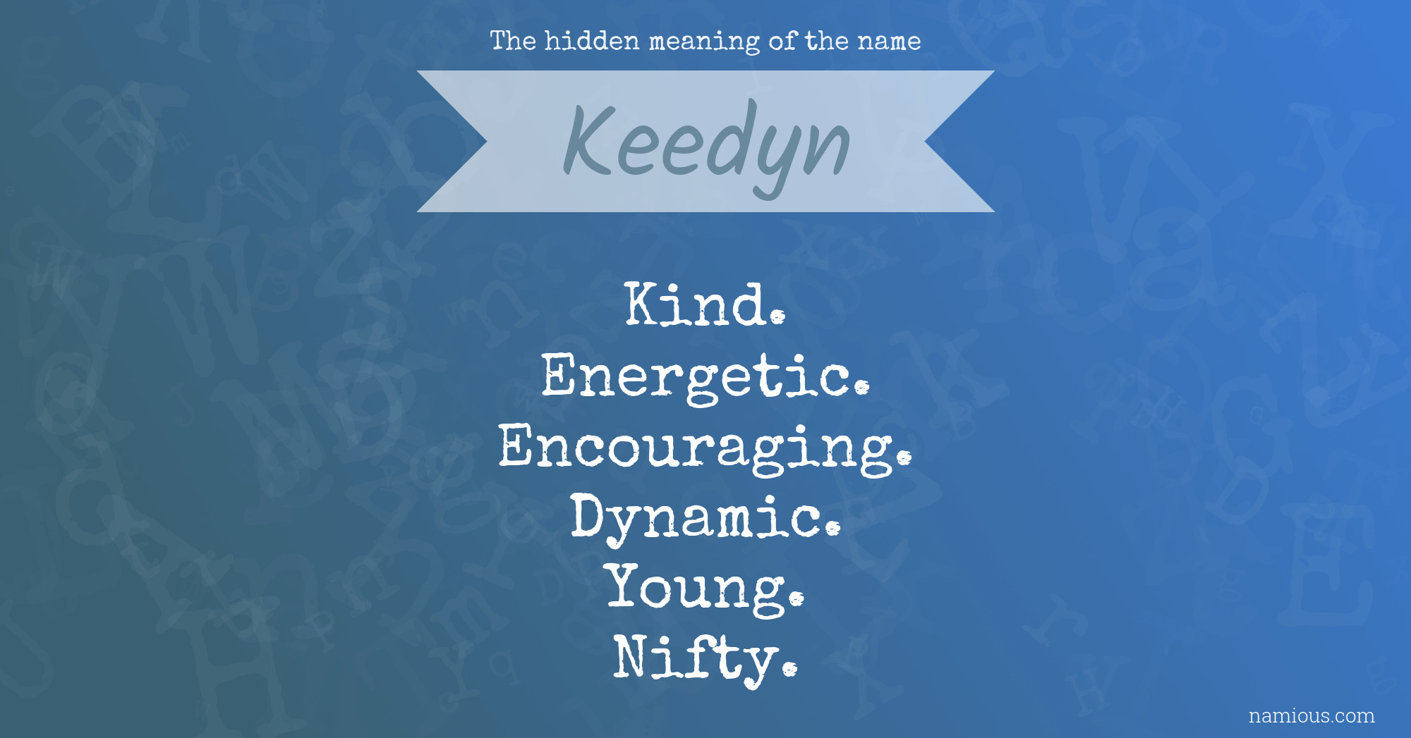 The hidden meaning of the name Keedyn