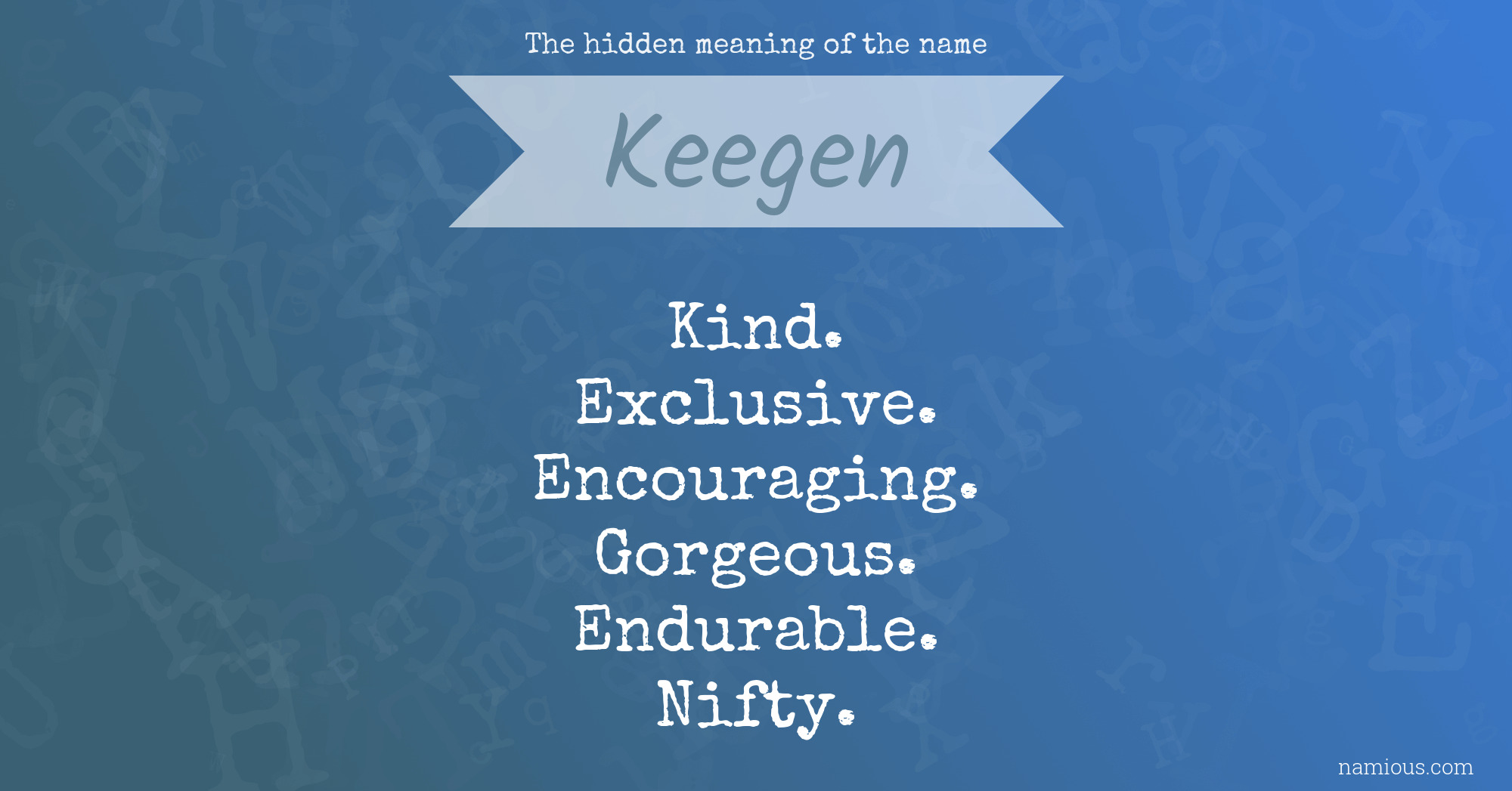 The hidden meaning of the name Keegen