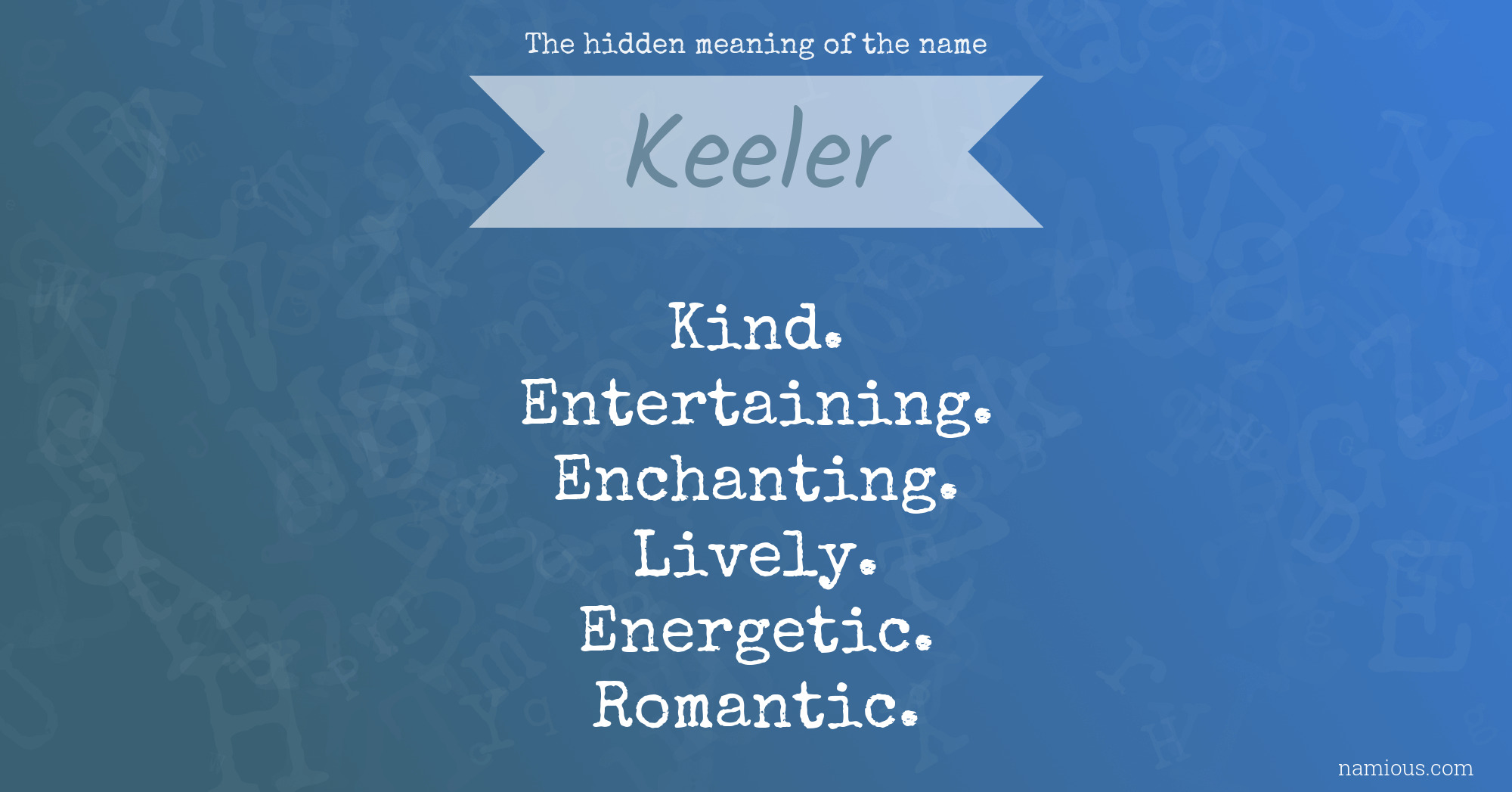 The hidden meaning of the name Keeler